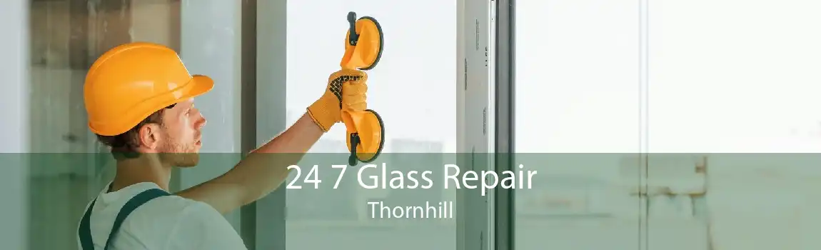 24 7 Glass Repair Thornhill