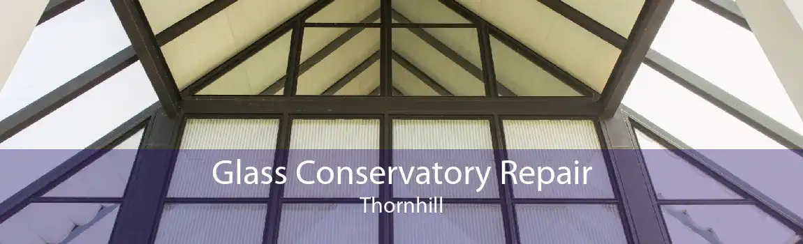 Glass Conservatory Repair Thornhill