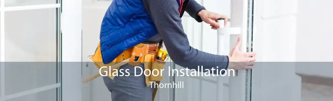 Glass Door Installation Thornhill