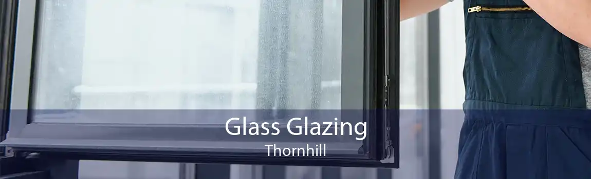 Glass Glazing Thornhill