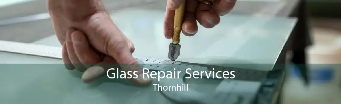 Glass Repair Services Thornhill