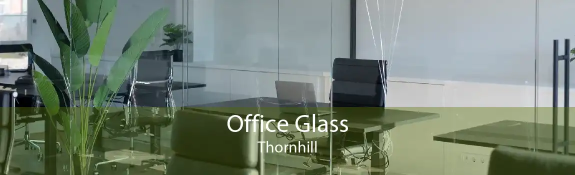 Office Glass Thornhill